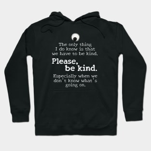 Please be kind, white text Hoodie